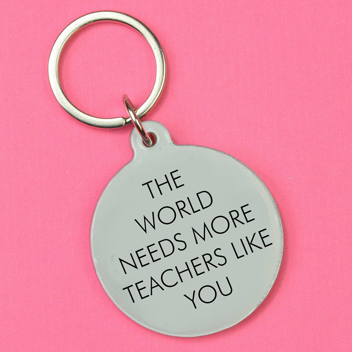 The World Needs More Teachers Like You Nøkkelring