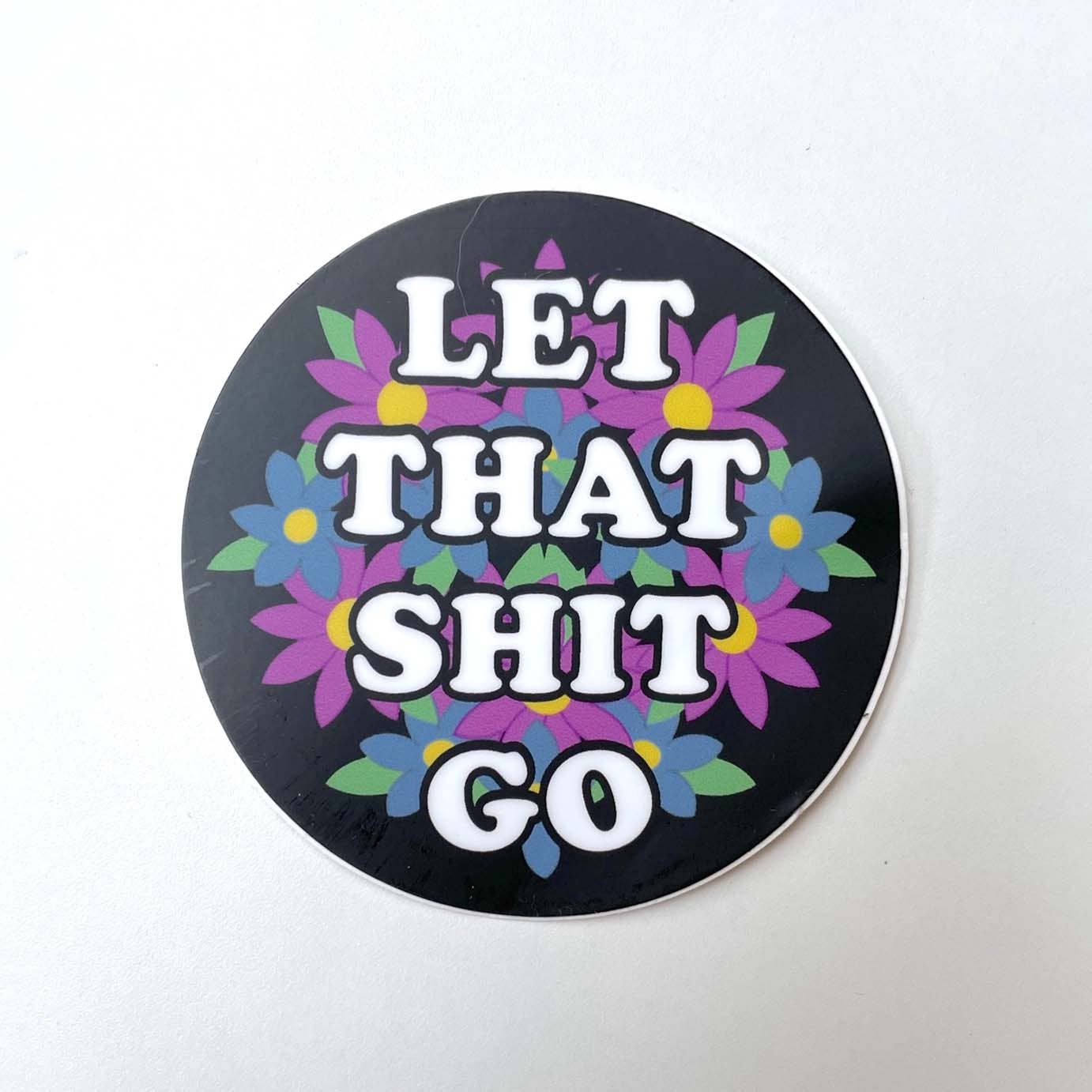 Let That Shit Go Klistremerke