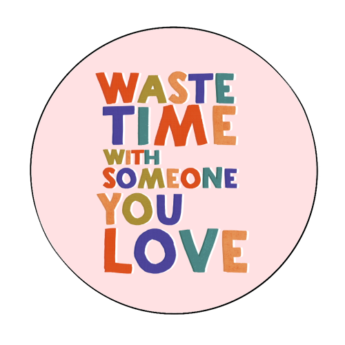 Waste Time With Someone Klistremerke