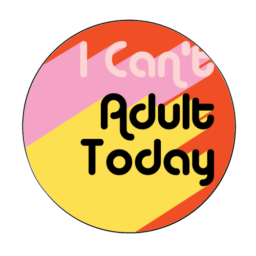 I Can't Adult Today Klistremerke
