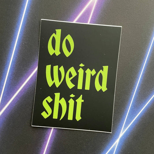 Do Weird Shit Klistremerke