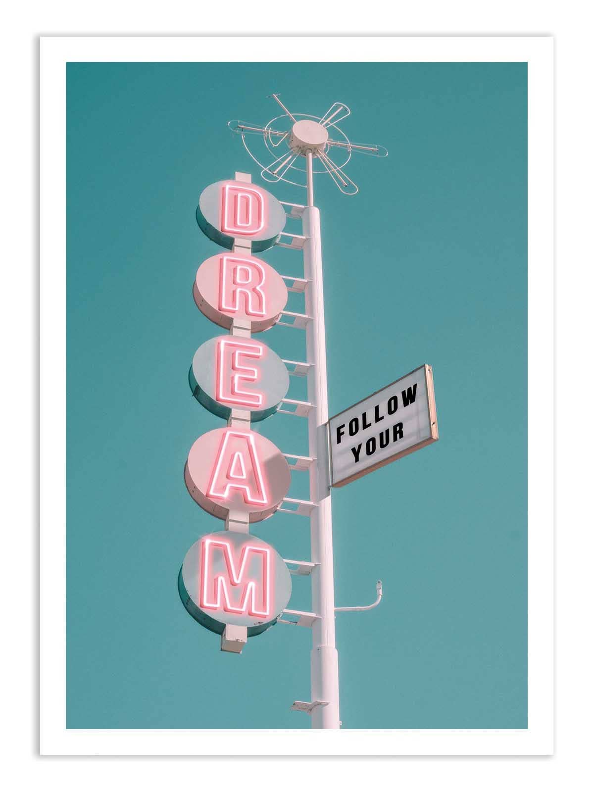 Follow your dream Plakat