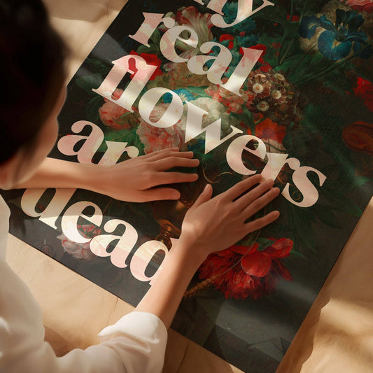 All My Real Flowers Are Dead Plakat