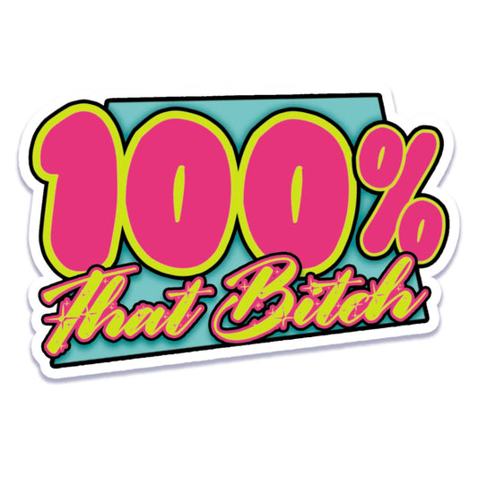 100% That Bitch  Klistremerke