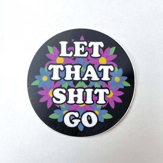 Let That Shit Go Klistremerke