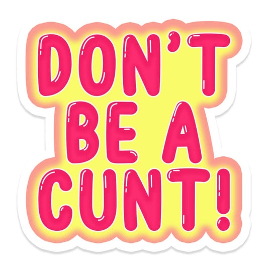 Dont be a cunt Klistremerke