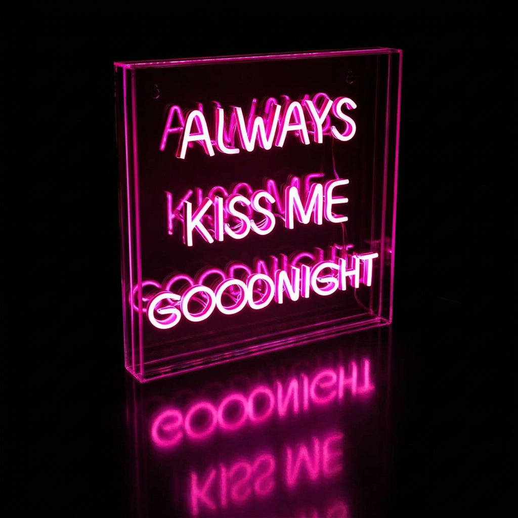 Always kiss me goodnight Neonlys