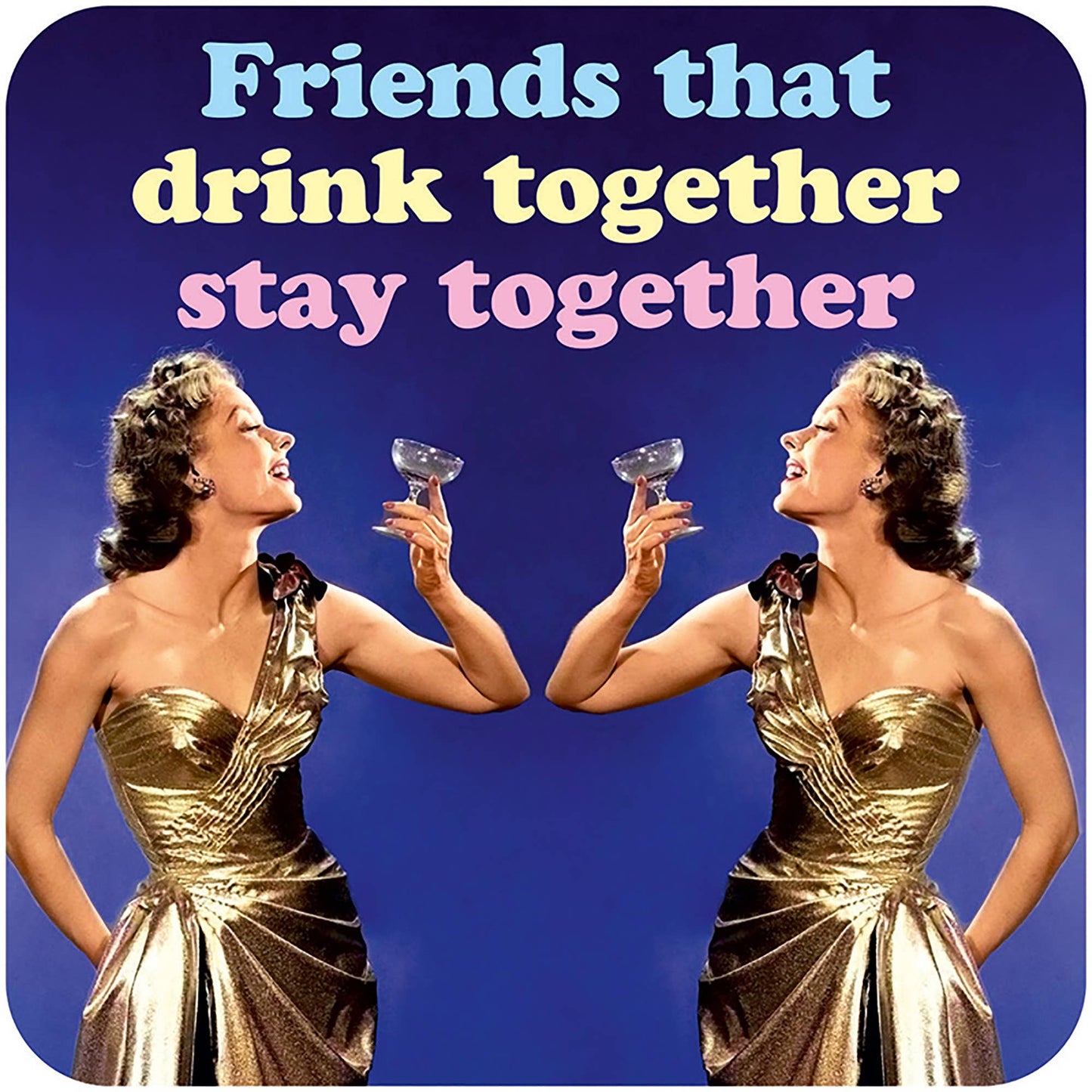 Friends that drink together Bordbrikke