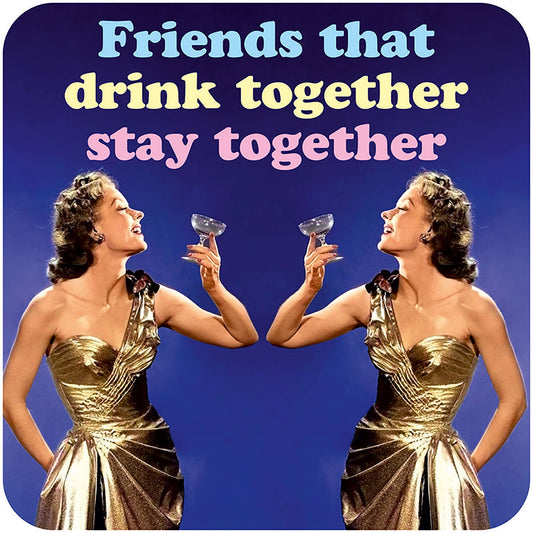 Friends that drink together Bordbrikke