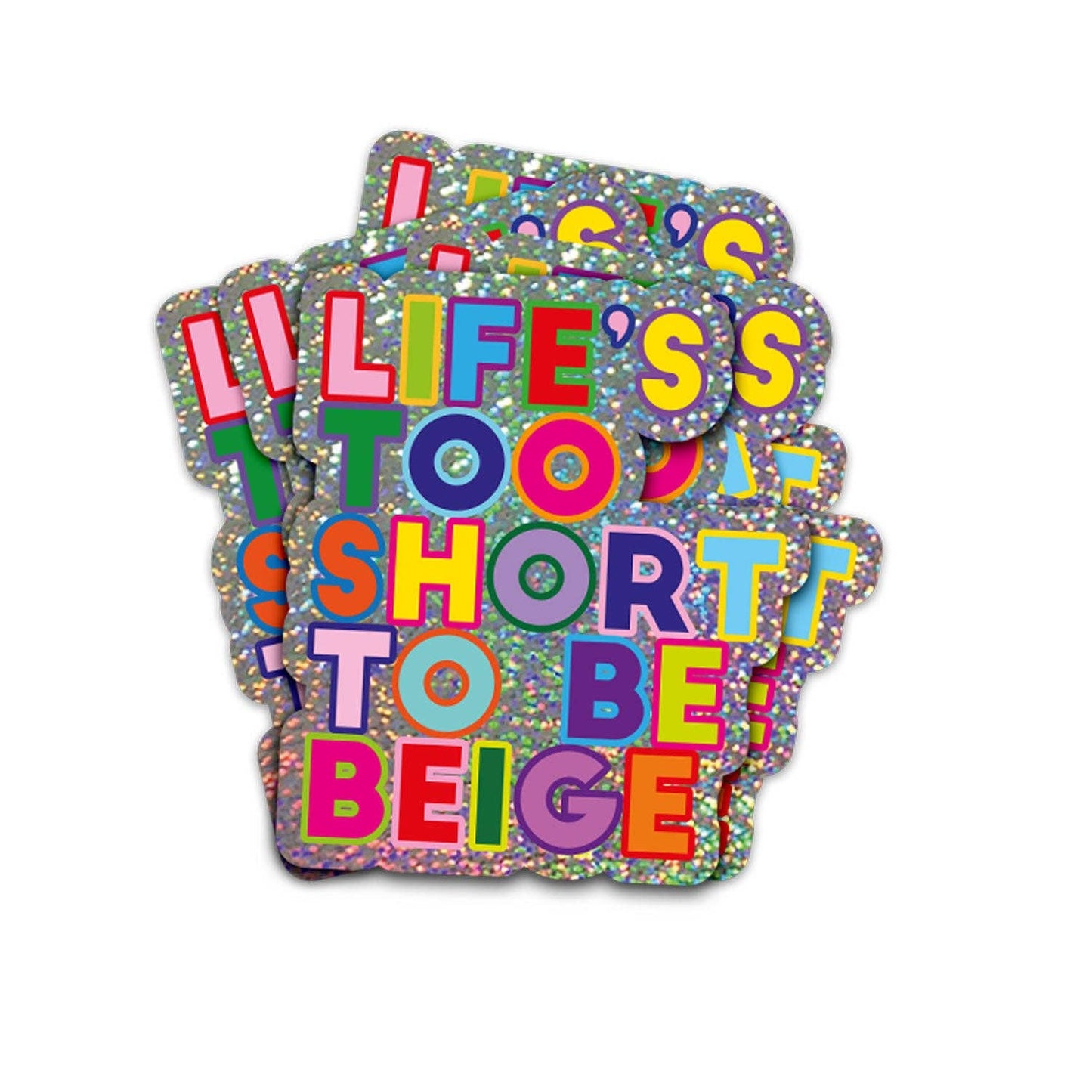 Life's too short to be beige Klistremerke