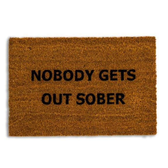 Nobody Gets Out Sober Dørmatte