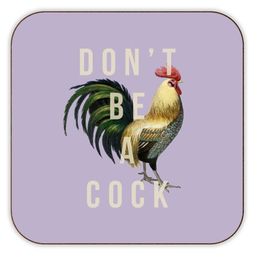 Dont be a Cock Bordbrikke
