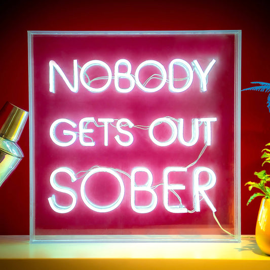 Neonskilt White Nobody Gets Out Sober