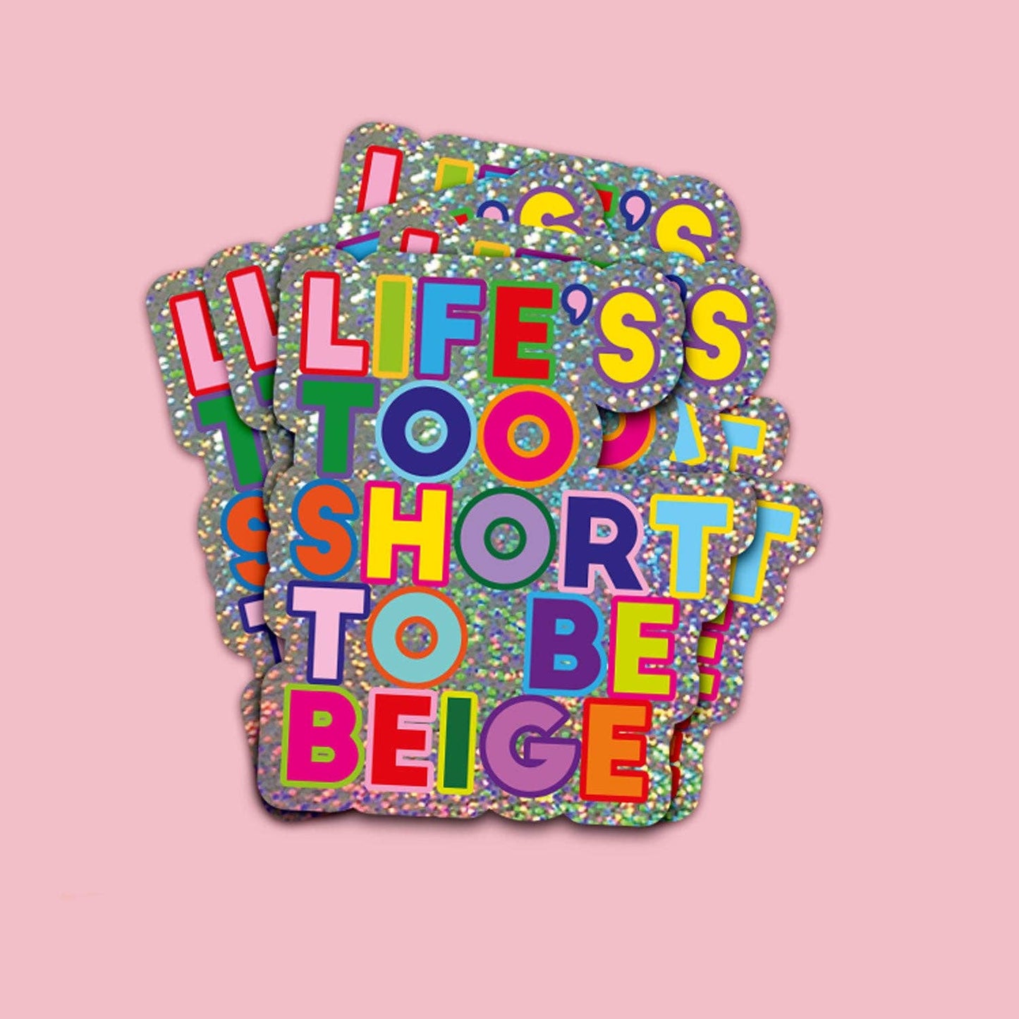 Life's too short to be beige Klistremerke